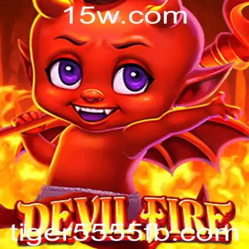 Explorando DevilFire: Uma Nova Experiência de Jogo com Tiger5555